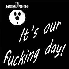 It's Our Fucking Day